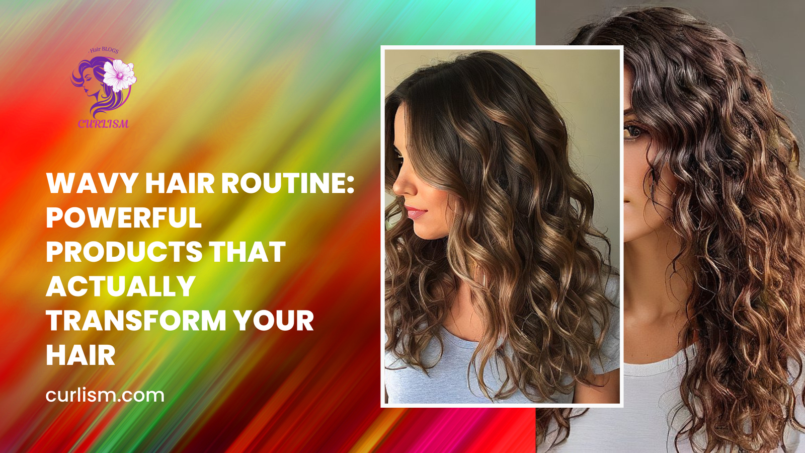 Wavy Hair Routine: Powerful Products That Actually Transform Your Hair