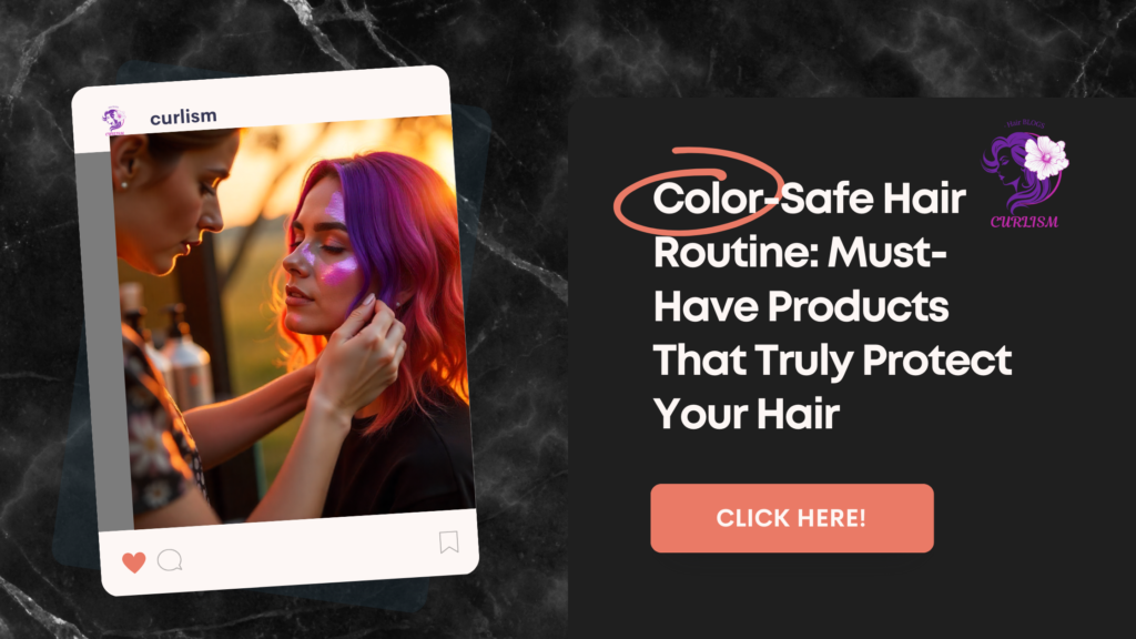 Color-Safe Hair Routine: Must-Have Products That Truly Protect Your Hair